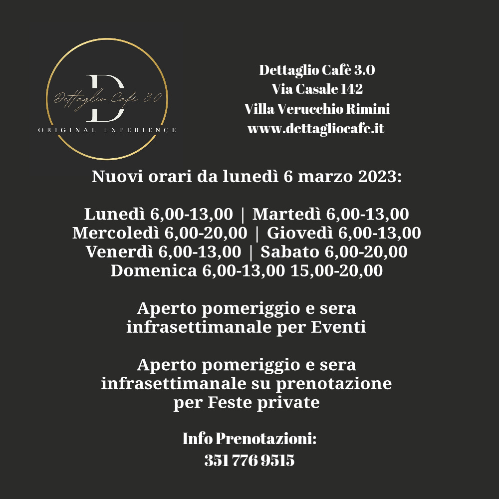 Nuovi Orari Dettaglio Cafè 3.0 dal 6 marzo 2023 | Pranzi Cene Apericena GiroPinsa Pasticceria Music Live Animazione Karaoke Villa Verucchio Rimini Riccione Cattolica San Marino